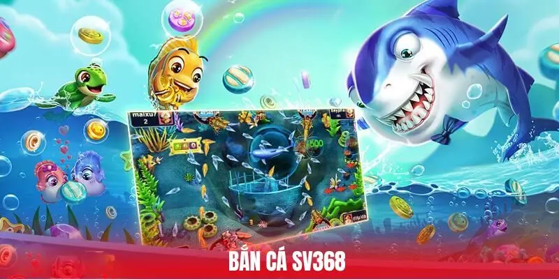 Sảnh bắn cá sv368 vui nhộn, đồ họa HD. Sảnh bắn cá sv368 vui nhộn, đồ họa HD.