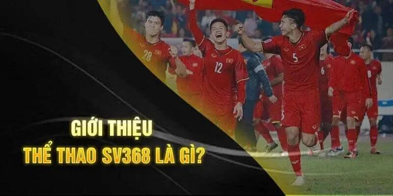 Khám phá sân chơi Sv368 Khám phá sân chơi Sv368